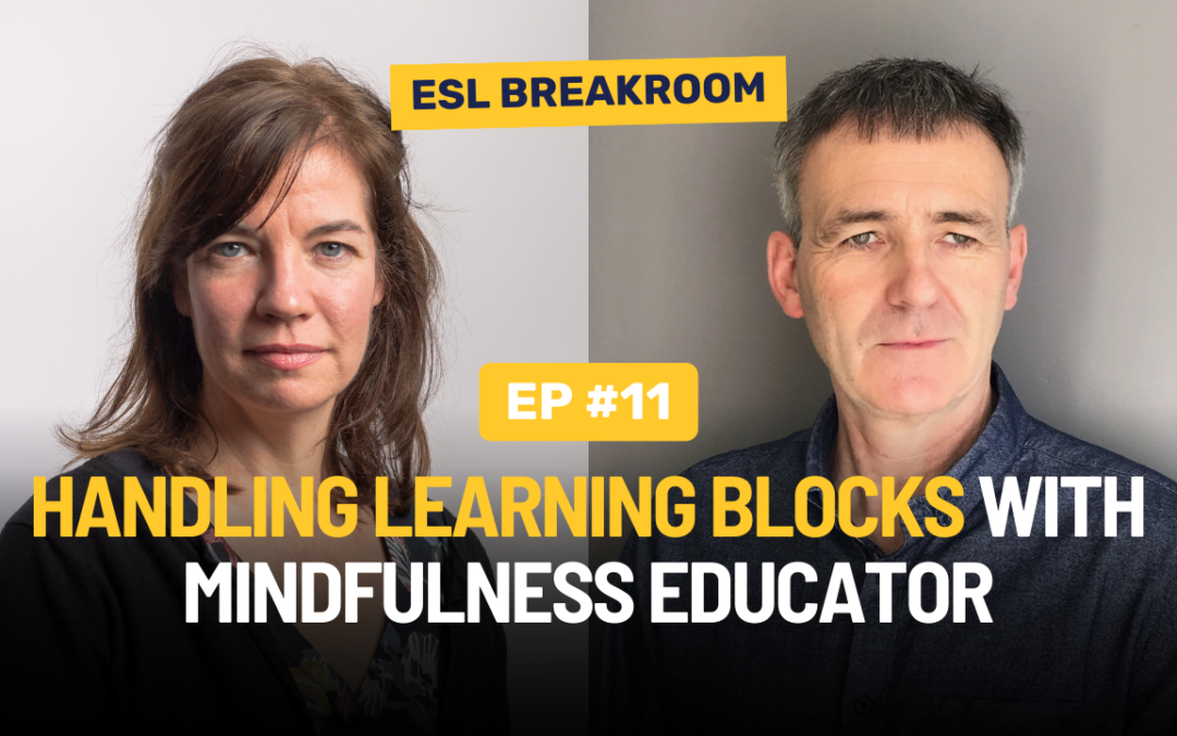 Ep.11: Handling Learning Blocks with Mindfulness Educator Dave Delaney