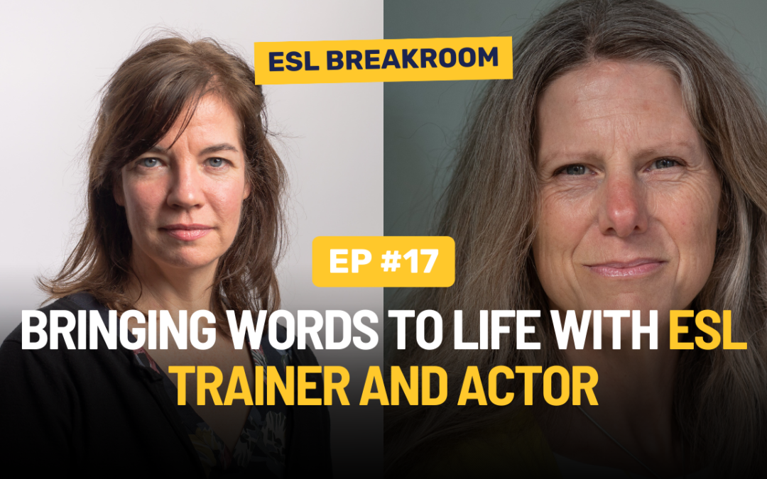 Ep.17: Bringing Words to Life: ESL Role Play for Online and In Company Sessions with ESL Trainer and Actor