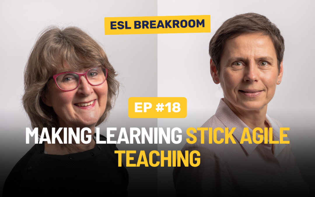 Ep.18: Making Learning Stick with Agile Teaching With Daphne Elie & Gabriella Benkő